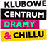Klubowe Centrum Dramy & Chillu