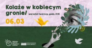 obraz różowo-ciemnozielone tło czarny napis kolaże w kobiecy m gronie w tle widoczny jest kolaż z elementami takimi jak origami w kształcie żółtego ptaka, oko otoczone liśćmi i grzybami, ręka wyciągająca się z otworu trzymająca nożyczki oraz różne elementy roślinne.