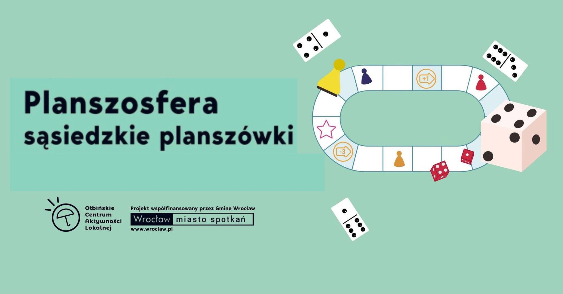 obraz Plakat na zielonym tle promujący wydarzenie "Planszosfera - sąsiedzkie planszówki". Wydarzenie odbędzie się w czwartek 3 kwietnia w godzinach 16:00-20:00. Na plakacie znajduje się ilustracja planszy do gry z różnymi symbolami, kostkami do gry oraz dominem. W lewym dolnym rogu znajduje się logo "Ołbińskie Centrum Aktywności Lokalnej".