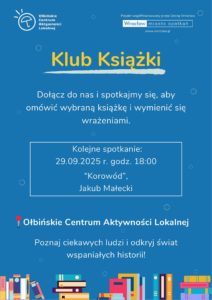 obraz plakat promujący Klub Książki organizowany przez Ołbińskie Centrum Aktywności Lokalnej. Na niebieskim tle znajduje się tekst zachęcający do dołączenia do klubu, aby omówić wybraną książkę i wymienić się wrażeniami. Kolejne spotkanie odbędzie się 31.03.2025 o godzinie 18:00, a omawiana będzie książka "Mur duchów" autorstwa Sarah Moss. Na dole plakatu znajduje się informacja o Ołbińskim Centrum Aktywności Lokalnej oraz zachęta do poznania ciekawych ludzi i odkrycia świata wspaniałych historii. W tle widoczne są ikony książek i symboliczne grafiki