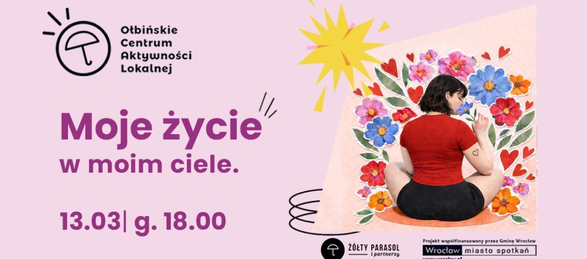 obraz w jasnoróżowym tle promujący wydarzenie „Moje życie w moim ciele.” z ilustracją osoby siedzącej tyłem wśród kolorowych kwiatów i czerwonych serc.