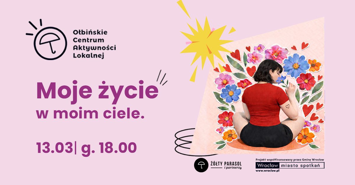 obraz w jasnoróżowym tle promujący wydarzenie „Moje życie w moim ciele.” z ilustracją osoby siedzącej tyłem wśród kolorowych kwiatów i czerwonych serc.