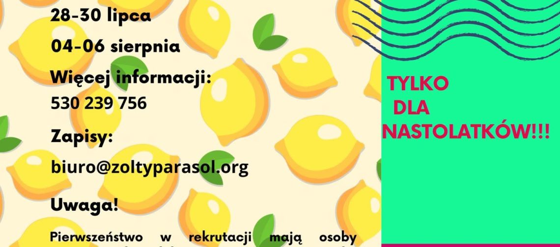 Plakat rekrutacyjny na wakacyjny „Chill Camp” dla nastolatków. Tło po lewej stronie stanowi jasny kremowy kolor w gęsty wzór żółtych cytryn z zielonymi listkami. Po prawej jest pionowy pas w kolorze seledynowym u góry i różowo‑fuksjowym na dole. Tekst po lewej stronie: „Chill Camp Godziny: 10:00–15:00 Terminy: 14–16 lipca 21–23 lipca 28–30 lipca 04–06 sierpnia Więcej informacji: 530 239 756 Zapisy: biuro@zoltyparasol.org Uwaga! Pierwszeństwo w rekrutacji mają osoby zapisane do Klubowego Centrum w roku szkolnym” Po prawej, w seledynowej części, tekst: „Wakacje w Klubowym Centrum Dramy i Chillu” Niżej, obok rysunku falistych linii, tekst w kolorze różowym: „TYLKO DLA NASTOLATKÓW!!!” W dolnej różowo‑fuksjowej części po prawej: „www.zoltyparasol.org telefon: 530 239 756 Bolesława Prusa 37–39, 50–317 Wrocław” Na samym dole po lewej czarny prostokąt z logo: „KLUBOWE CENTRUM DRAMY & CHILLU” Obok na żółtym tle logo fundacji: okrąg z parasolem i napis: „ŻÓŁTY PARASOL i partnerzy” Na dole po prawej mały tekst: „Projekt współfinansowany przez Gminę Wrocław” oraz logo Wrocławia z napisem: „Wrocław miasto spotkań” i adresem: „www.wroclaw.pl”.