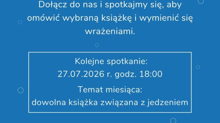 Plakat w odcieniach niebieskiego z kolorowymi rysunkami książek na dole. Tekst na plakacie: Na górze, po lewej: „Ołbińskie Centrum Aktywności Lokalnej” Po prawej u góry: „Projekt współfinansowany przez Gminę Wrocław” Pod spodem w ramce: „Wrocław miasto spotkań” „www.wroclaw.pl” Na środku, dużymi żółtymi literami: „Klub Książki” Niżej, białym tekstem: „Dołącz do nas i spotkajmy się, aby omówić wybraną książkę i wymienić się wrażeniami.” W białej ramce na środku: „Kolejne spotkanie: 27.07.2026 r. godz. 18:00 Temat miesiąca: dowolna książka związana z jedzeniem” Niżej, białym pogrubionym tekstem z czerwonym znacznikiem pinezki: „Ołbińskie Centrum Aktywności Lokalnej” Na dole: „Poznaj ciekawych ludzi i odkryj świat wspaniałych historii!”