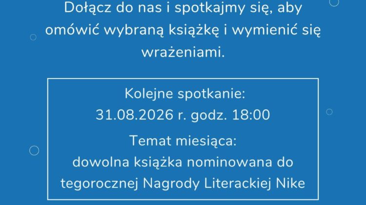 Plakat w kolorze niebieskim z zaproszeniem do klubu książki, z rysunkami stosów książek na dole. Na górze po lewej stronie logo z napisem: „Ołbińskie Centrum Aktywności Lokalnej”. Po prawej u góry mały napis: „Projekt współfinansowany przez Gminę Wrocław” Poniżej biały prostokąt z napisem: „Wrocław miasto spotkań” A jeszcze niżej: „www.wroclaw.pl”. Na środku dużymi żółtymi literami: „Klub Książki”. Poniżej tekst: „Dołącz do nas i spotkajmy się, aby omówić wybraną książkę i wymienić się wrażeniami.” Niżej biało obramowane pole z tekstem: „Kolejne spotkanie: 31.08.2026 r. godz. 18:00 Temat miesiąca: dowolna książka nominowana do tegorocznej Nagrody Literackiej Nike”. Niżej tekst z czerwonym pinezkowym znacznikiem na początku: „Ołbińskie Centrum Aktywności Lokalnej”. Na dole napis: „Poznaj ciekawych ludzi i odkryj świat wspaniałych historii!”. Na samym dole wzdłuż krawędzi kilka kolorowych ilustracji ułożonych i stojących książek